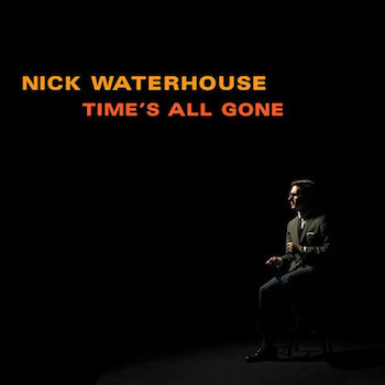 Waterhouse ,Nick - Time's All Gone ( Ltd Lp )